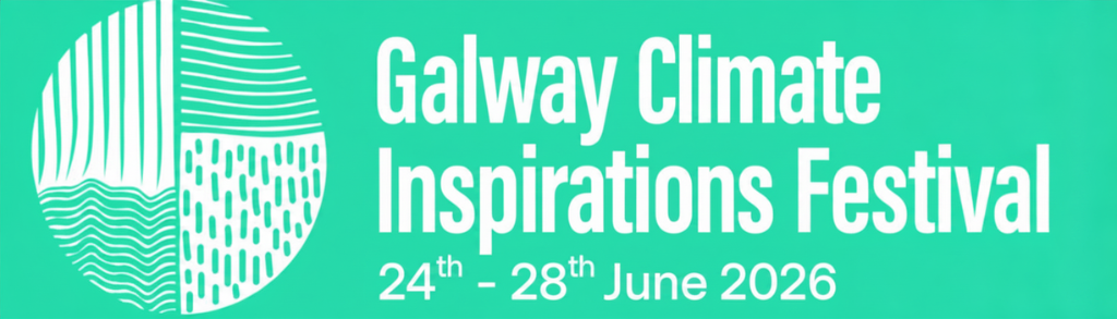 Galway Climate Inspirations Festival 2026